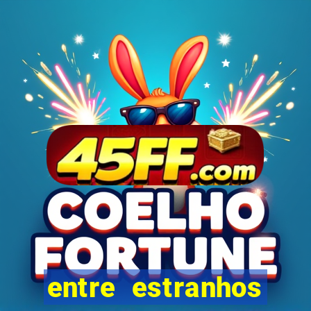 entre estranhos final explicado
